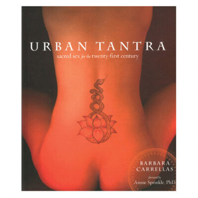 Urban Tantra: Sacred Sex for the 21st Century