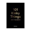 101 Kinky Things Even You Can Do