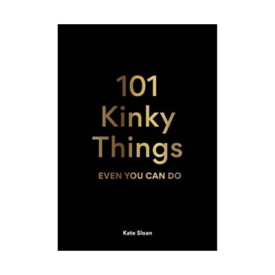 101 Kinky Things Even You Can Do